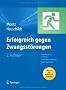 Erfolgreich gegen Zwangsst�rungen: Metakognitives Training - Denkfallen erkennen und entsch�rfen
