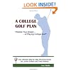 A College Golf Plan: Realize Your Dream of Playing College Golf