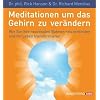Meditationen, um das Gehirn zu ver�ndern (Wie Sie Ihre neuronalen Bahnen neu verbinden und Ihr Leben transformieren)