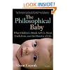 The Philosophical Baby: What Children's Minds Tell Us About Truth, Love, and the Meaning of Life