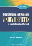 Understanding and Managing Vision Deficits: A Guide for Occupational Therapists