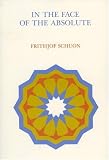 In the Face of the Absolute (Library of Traditional Wisdom)