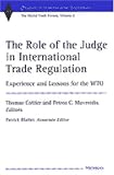 The Role of the Judge in International Trade Regulation: Experience and Lessons for the WTO (Studies in International Economics)