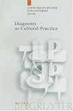 Diagnosis as Cultural Practice (Language, Power, and Social Process 16)