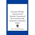 Synopsis of Risks Assumed and Benefits Guaranteed by Forty-Four Life Insurance Companies (1894)'