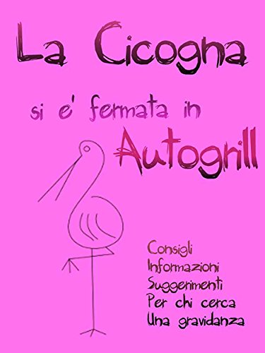 La cicogna si è fermata in Autogrill (Italian Edition)