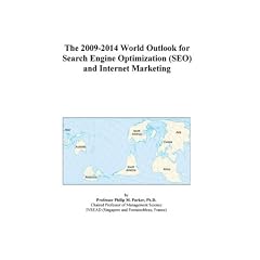 The 2009-2014 World Outlook for Search Engine Optimization (SEO) and Internet Marketing