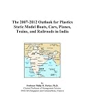 The 2007-2012 Outlook for Plastics Static Model Boats, Cars, Planes, Trains, and Railroads in India