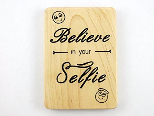 Believe in your Selfie - 5 X 7 Solid Maple Sign - CNC Engraved - Humorous Emoji's - Great Gift Idea