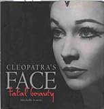 Cleopatra's face : fatal beauty