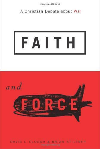 Faith and Force: A Christian Debate about War