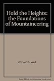 Hold the heights : the foundations of mountaineering