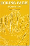 Ecrins Park : Dauphine Alps : mountain walking, scrambling and trail guide with selected principal ascents and standard mountain climbs