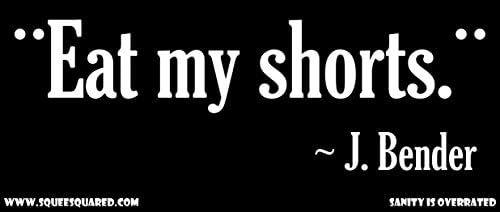 Eat My Shorts J. Bender Bumper Sticker