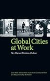 Global cities at work : new migrant divisions of labour