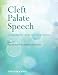 Cleft Palate Speech: Assessment and Intervention