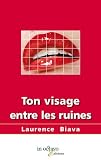 Ton visage entre les ruines