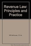 Revenue law : principles and practice