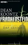 Frankenstein - Das Gesicht: Roman - Dean Koontz, Kevin J. Anderson
