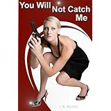 YOU WILL NOT CATCH ME