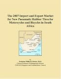The 2007 Import and Export Market for New Pneumatic Rubber Tires for Motorcycles and Bicycles in South Africa