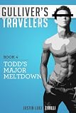 Todd's Major Meltdown (Gulliver's Travelers)
