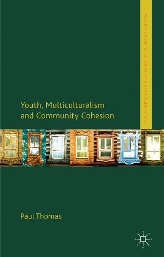 Youth, Multiculturalism and Community Cohesion (Palgrave Politics of Identity and Citizenship Series)