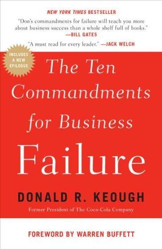 The Ten Commandments for Business Failure by Keough, Donald R. (2011) [Paperback]