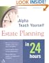Alpha Teach Yourself Estate Planning in 24 Hours