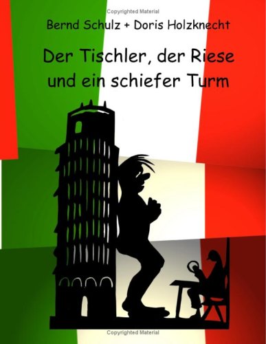 Der Tischler, der Riese und ein schiefer Turm