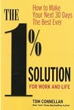 The 1% Solution for Work and Life: How to Make Your Next 30 Days the Best Ever [Hardcover]