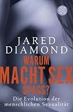 Produkt-Bild: Warum macht Sex Spa&szlig;?: Die Evolution der menschlichen Sexualit&auml;t