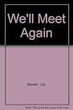 We'll meet again