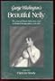 George Washington's Beautiful Nelly: The Letters of Eleanor Parke Curtis Lewis to Elizabeth Bordley Gibson, 1794-1851 (Women's Diaries and Letters of the South)