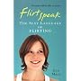 Flirtspeak: The Sexy Language of Flirting