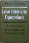 Low Intensity Operations: Subversion, Insurgency and Peacekeeping