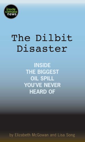 The Dilbit Disaster: Inside the Biggest Oil Spill You've Never Heard Of