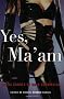 Yes, Ma'am: Erotic Stories of Female Dominance