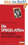 Die SPIEGEL-Aff�re: Ein Skandal und s...