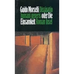 Dissipatio humani generis oder Die Einsamkeit: Roman