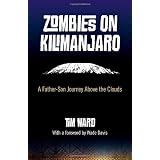 Zombies on Kilimanjaro: A Father/Son Journey Above the Clouds