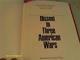Dissent in three American wars