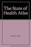 The state of health atlas