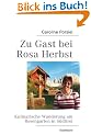 Zu Gast bei Rosa Herbst: Kulinarische Wanderung am Rosengarten