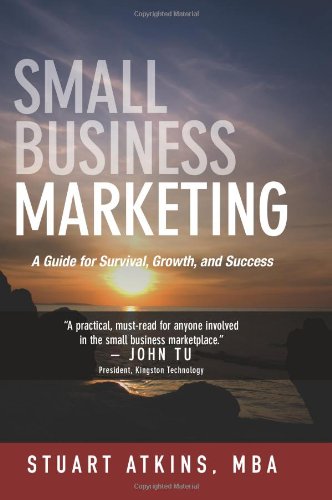 Small Business Marketing: A Guide for Survival Growth and Success