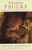 The Fatal Englishman: Three Short Lives