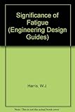 The significance of fatigue