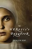 The Heretics Daughter: A Novel