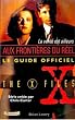 La v�rit� est ailleurs : le guide officiel de The X-files