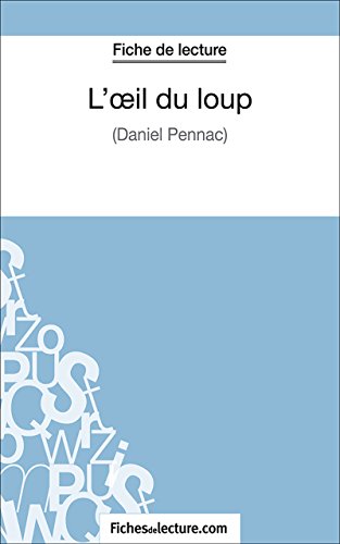 L'oeil du loup: Analyse complète de l'oeuvre (French Edition)